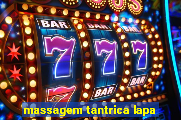 massagem tantrica lapa